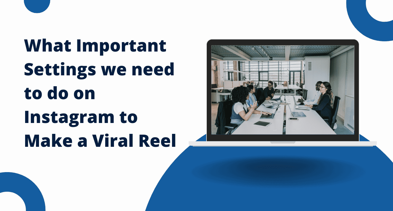 What Important Settings we need to do on Instagram to Make a Viral Reel